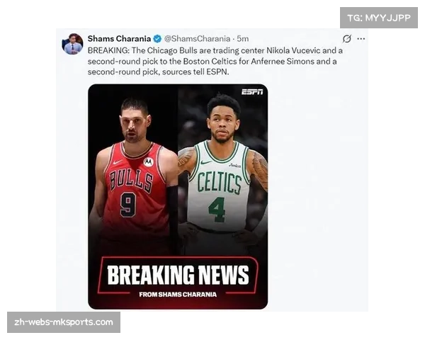 公牛送走武切维奇换回西蒙斯 后场天赋囤积与阵容重构并行